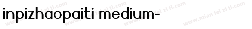 inpizhaopaiti medium字体转换